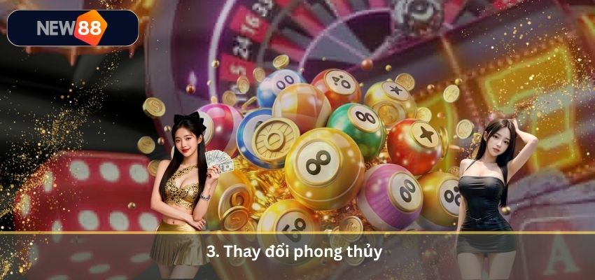 3. Thay đổi phong thủy
