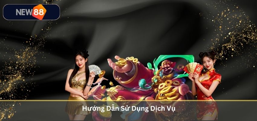 Hướng Dẫn Sử Dụng Dịch Vụ